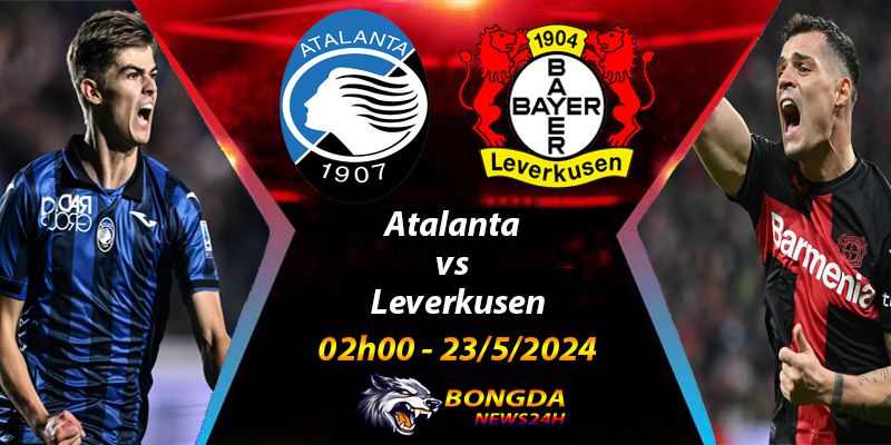 Soi kèo Atalanta vs Leverkusen ngày 23/5