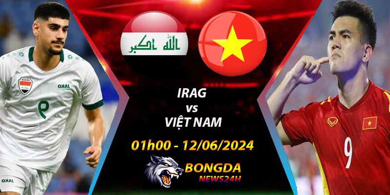 Nhận định, soi kèo Iraq vs Việt Nam