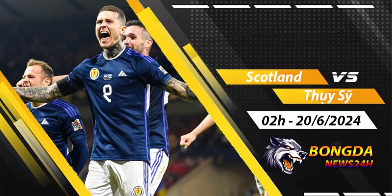 Soi kèo Scotland vs Thụy Sỹ