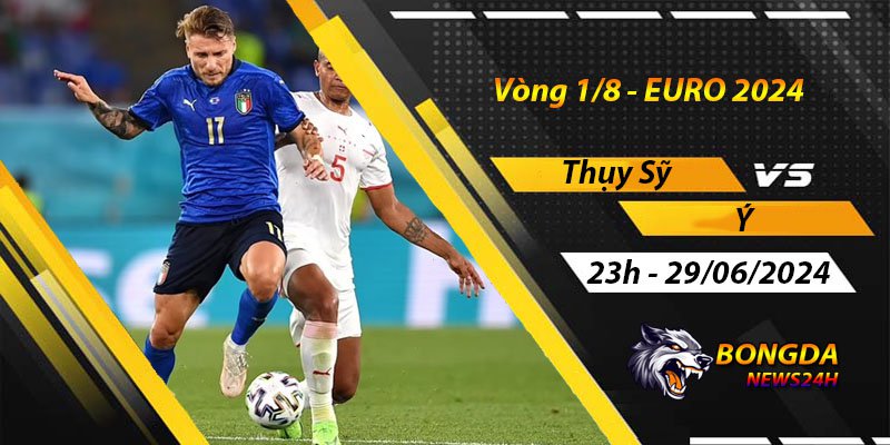 Soi kèo Thụy Sỹ vs Ý - EURO 2024