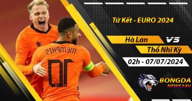 Soi kèo Hà Lan vs Thổ Nhĩ Kỳ, Tứ Kết EURO