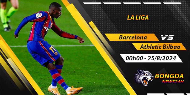 Soi kèo Barcelona vs Athletic Bilbao ngày 25/8/2024