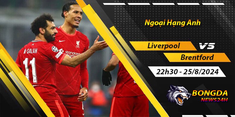 Soi kèo Liverpool vs Brentford ngày 25/8/2024