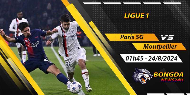 Soi kèo Paris SG vs Montpellier ngày 24-8-2024