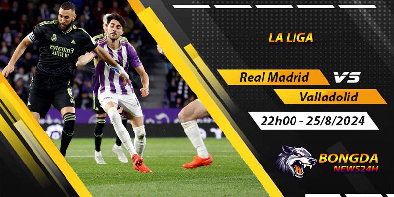 Soi kèo Real Madrid vs Valladolid ngày 25/8/2024