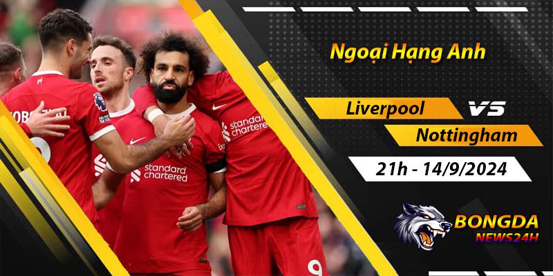 Soi kèo Liverpool vs Nottingham ngày 14/9/2024