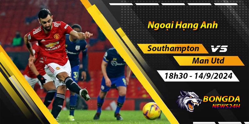 Soi kèo Southampton vs Man Utd ngày 14/9/2024